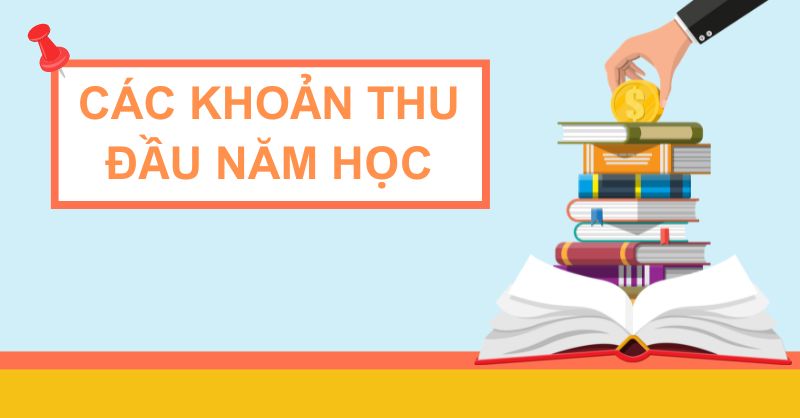 Các văn bản quy định các khoản thu năm học 2024 - 2025